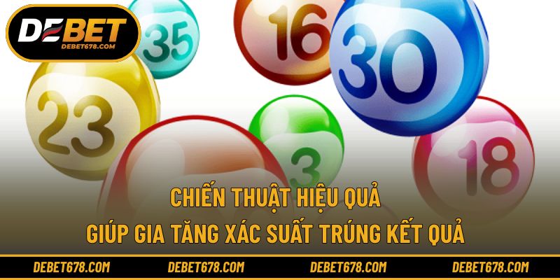 Chiến thuật hiệu quả giúp gia tăng xác suất trúng kết quả
