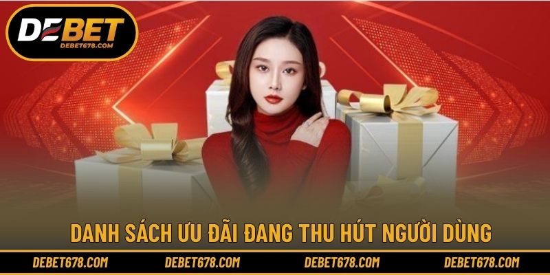 Danh sách ưu đãi đang thu hút người dùng